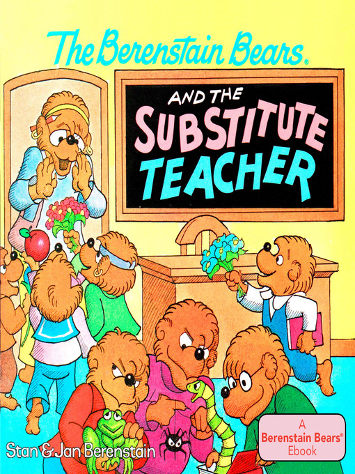 Title details for The Berenstain Bears and the Substitute Teacher by Stan Berenstain - Wait list